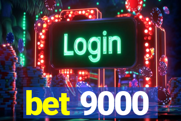 bet 9000